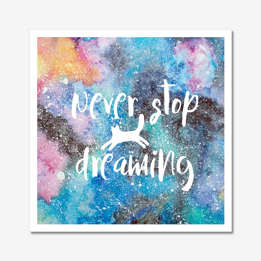 Never Stop Dreaming! Unframed Inspirational Cat Art Print