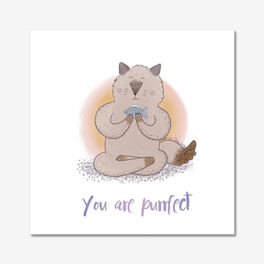 You are Purrfect! Unframed Inspirational Cat Print